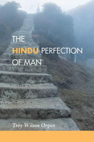 Title: The Hindu Quest for the Perfection of Man, Author: Troy W. Organ