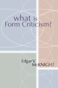 Title: What is Form Criticism?, Author: Edgar McKnight