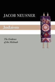 Title: Judaism: The Evidence of the Mishnah, Author: Jacob Neusner