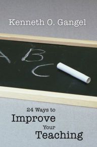 Title: 24 Ways to Improve Your Teaching, Author: Kenneth O. Gangel