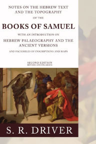 Title: Notes on the Hebrew Text of Samuel, Author: Samuel R. Driver