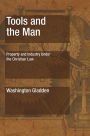 Tools and the Man: Property and Industry Under the Christian Law