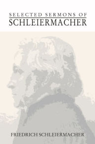 Title: Selected Sermons of Schleiermacher, Author: Friedrich Schleiermacher