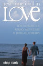 Next Time I Fall in Love: How to Handle Sex, Intimacy, and Feelings in Dating Relationships