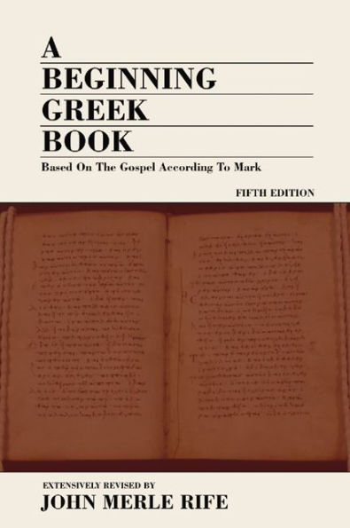 A Beginning Greek Book: Based on the Gospel according to Mark