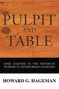 Title: Pulpit and Table, Author: Howard G. Hageman