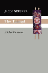 Title: The Talmud: A Close Encounter, Author: Jacob Neusner