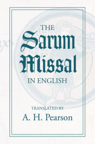 Title: The Sarum Missal in English, Author: A. Harford Pearson
