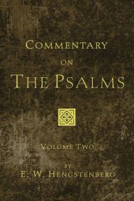 Title: Commentary on the Psalms, 3 Volumes, Author: E. W. Hengstenberg