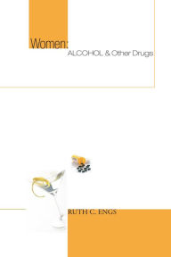 Title: Women: Alcohol and Other Drugs, Author: Ruth C. Engs