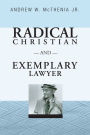 Radical Christian and Exemplary Lawyer