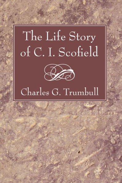 The Life Story of C. I. Scofield