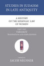 A History of the Mishnaic Law of Women, Part 1: Yebamot: Translation and Explanation