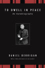 To Dwell in Peace: An Autobiography