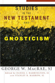 Title: Studies in the New Testament and Gnosticism, Author: George W. MacRae SJ