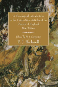 Title: A Theological Introduction to the Thirty-Nine Articles of the Church of England, Third Edition, Author: E. J. Bicknell