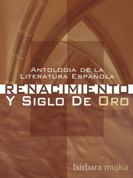 Antologia de la Literatura Espanola: Renacimiento y Siglo De Oro