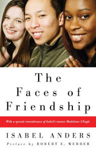 Title: The Faces of Friendship, Author: Isabel Anders