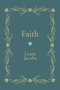 Title: Faith, Author: Louis Jacobs