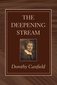 Title: The Deepening Stream, Author: Dorothy Canfield