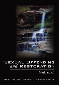 Title: Sexual Offending and Restoration, Author: Mark Yantzi