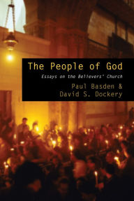 Title: The People of God: Essays on the Believers' Church, Author: Paul Basden