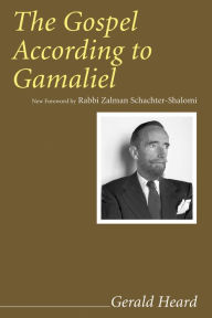 Title: The Gospel According to Gamaliel, Author: Gerald Heard