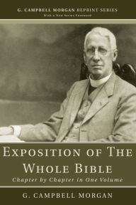 Title: Exposition of The Whole Bible: Chapter by Chapter in One Volume, Author: G. Campbell Morgan