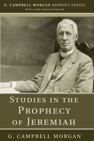 Title: Studies in the Prophecy of Jeremiah, Author: G. Campbell Morgan