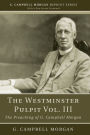 The Westminster Pulpit vol. III: The Preaching of G. Campbell Morgan