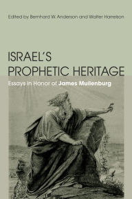 Title: Israel's Prophetic Heritage: Essays in Honor of James Muilenburg, Author: Bernhard W. Anderson