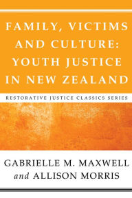 Title: Family, Victims and Culture: Youth Justice in New Zealand, Author: Gabrielle M. Maxwell