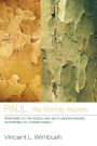 Paul, the Worldly Ascetic: Response to the World and Self-Understanding according to I Corinthians 7