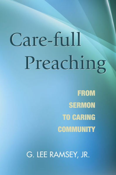 Care-full Preaching: From Sermon to Caring Community