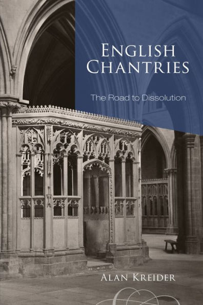 English Chantries: The Road to Dissolution