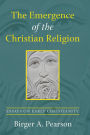 The Emergence of the Christian Religion: Essays on Early Christianity