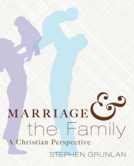 Title: Marriage and the Family: A Christian Perspective, Author: Stephen Grunlan