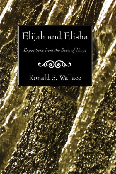Elijah and Elisha: Expositions from the Book of Kings