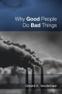 Why Good People Do Bad Things