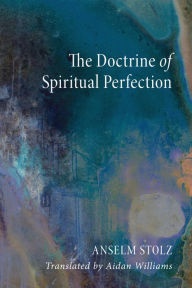 Title: The Doctrine of Spiritual Perfection, Author: Anselm Stolz OSB