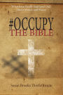 #Occupy the Bible: What Jesus Really Said (and Did) About Money and Power