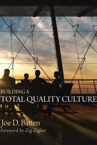 Title: Building a Total Quality Culture, Author: Joe D. Batten