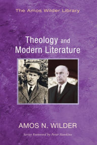 Title: Theology and Modern Literature, Author: Amos N. Wilder