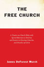 The Free Church: A Treatise on Church Polity with Special Relevance to Doctrine and Practice in Christian Churches and Churches of Christ
