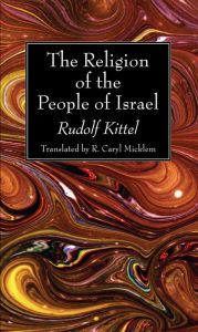 Title: The Religion of the People of Israel, Author: R. Kittel