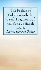 Title: The Psalms of Solomon with the Greek Fragments of the Book of Enoch, Author: Henry Barclay Swete