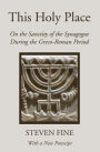 This Holy Place: On the Sanctity of the Synagogue During the Greco-Roman Period