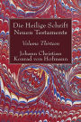 Die Heilige Schrift Neuen Testaments, Volume Thirteen: Achter Theil. Erste Abtheilung. Das Evangelium des Lukas. Cap. I-XXII, 66. Mit einem Anhange: Cap. XXII, 66-XXIV, 53, enth.