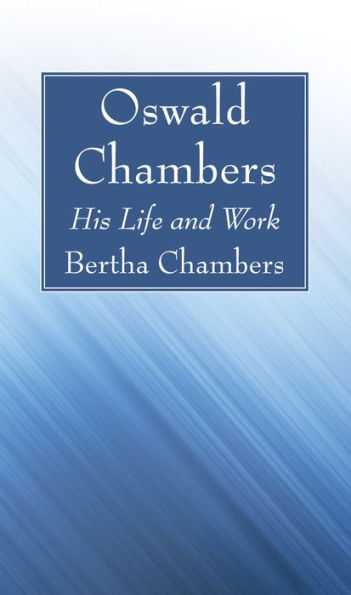 Oswald Chambers: His Life and Work