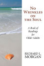 No Wrinkles on the Soul: A Book of Readings for Older Adults